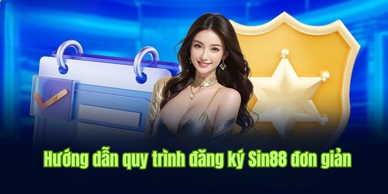 GIỚI THIỆU SIN88 3 Hướng dẫn người chơi cách đăng ký tài khoản mới tại Sin88