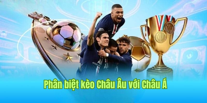 Kèo Châu Á Là Gì? Bắt Kèo Nhận Thưởng Cực Khủng Từ Sin88 2 Phân biệt cách chơi giữa kèo Châu Âu và Châu Á