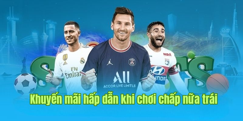 Kèo Chấp Nữa Trái Là Gì? Cách Chơi Và Mẹo Hay Tại Sin88 3 Khuyến mãi lớn chinh phục được khi bắt kèo chấp nữa trái