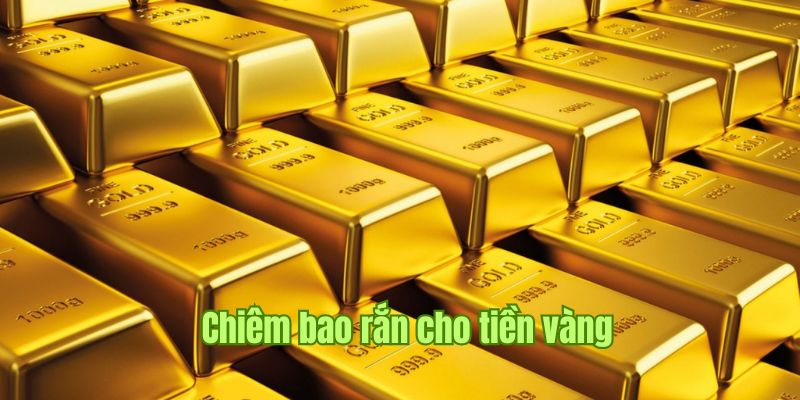 Nằm Mơ Thấy Tiền - Bật Mí Ý Nghĩa Và Lô Tài Lộc Tại Sin88 2 Nằm mơ thấy tiền vàng được cho bởi rắn vào nhà